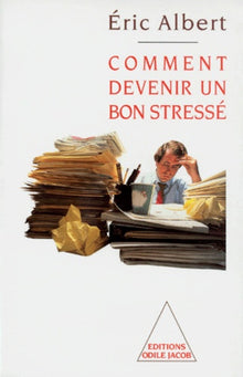 Comment devenir un bon stressé