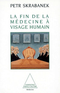 La Fin de la médecine à visage humain