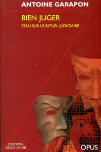 Bien juger. Essai sur le rituel judiciaire
