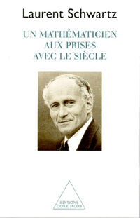 Un mathématicien aux prises avec le siècle