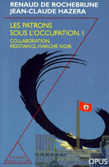 Les patrons sous l'occupation, tome 1