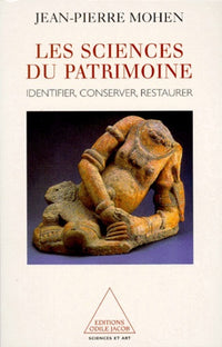 Les Sciences du patrimoine: Identifier, conserver, restaurer