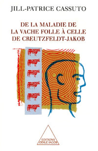 De la maladie de la vache folle à celle de Creutzfeldt-Jakob