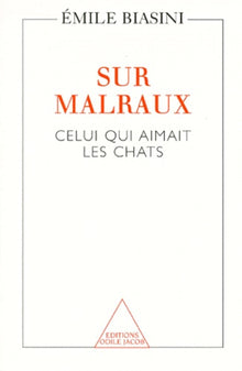 Sur Malraux: Celui qui aimait les chats