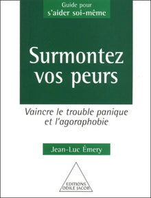 Surmontez vos peurs !