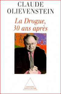 La Drogue, 30 ans après