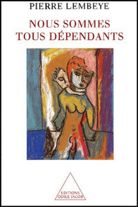 Nous sommes tous dépendants