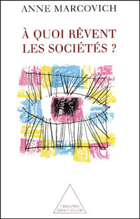 À quoi rêvent les sociétés ?