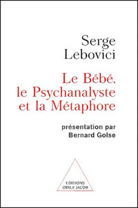 Le bébé, le psychanalyste et la métaphore