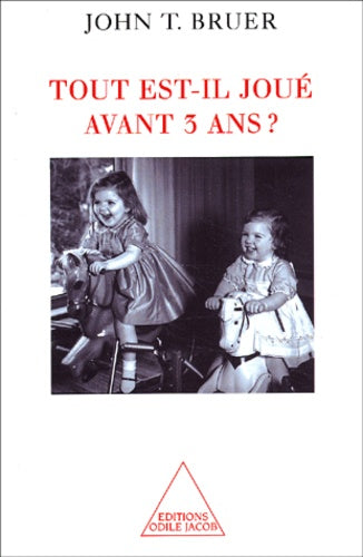 Tout est-il joué avant 3 ans ?