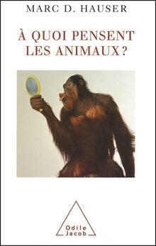 À quoi pensent les animaux ?