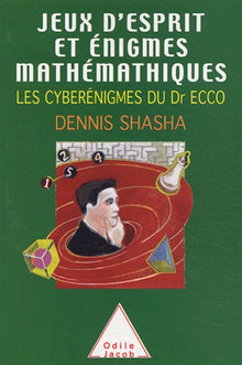 Jeux d'esprit et énigmes mathématiques, tome 3 : Les cyberénigmes du Dr Ecco