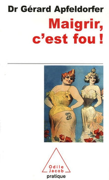 Maigrir, c'est fou !