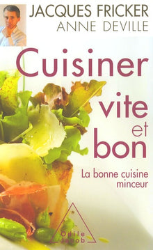 Cuisiner vite et bon: La bonne cuisine minceur