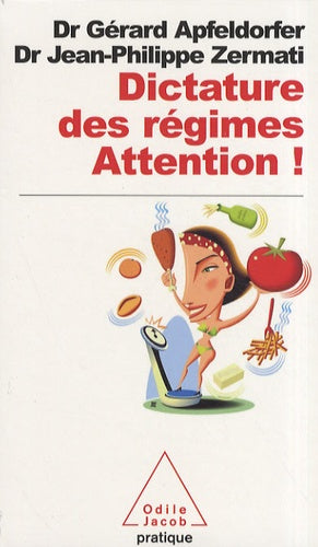 Dictature des régimes. Attention !