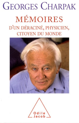 Mémoires d'un déraciné, physicien, citoyen du monde