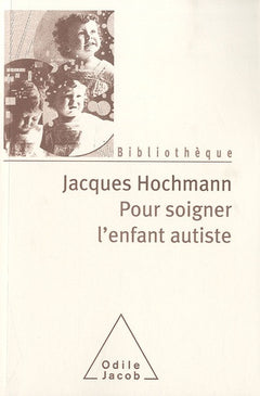 Pour soigner l'enfant autiste