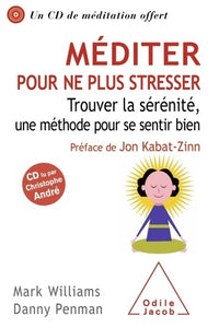 Méditer pour ne plus stresser: Trouver la sérénité, une méthode pour se sentir bien