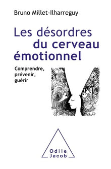 Les désordres du cerveau émotionnel