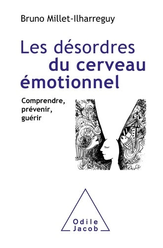 Les désordres du cerveau émotionnel