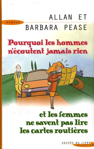 Pourquoi les hommes n'écoutent jamais rien et les femmes ne savent pas lire les cartes routières