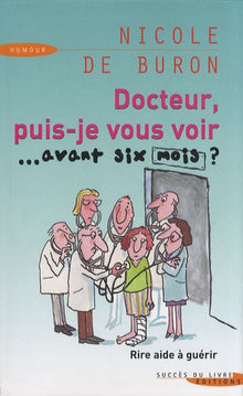 Docteur, puis-je vous voir... avant six mois ?