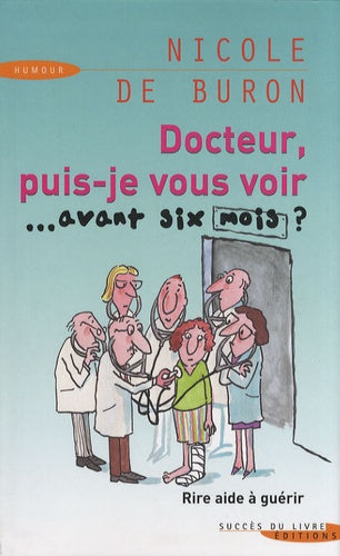 Docteur, puis-je vous voir... avant six mois ?