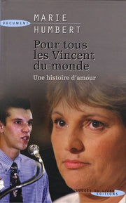 Pour tous les Vincent du monde: Une histoire d'amour
