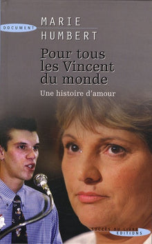 Pour tous les Vincent du monde: Une histoire d'amour