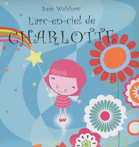 L'arc-en-ciel de Charlotte
