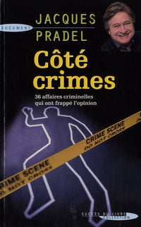 Côté crimes: 36 affaires qui ont passionné la France