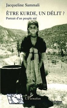 Etre kurde, un délit ? Portrait d'un peuple nié