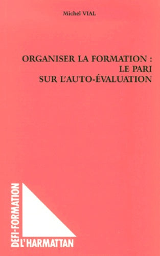 Organiser la formation : Le pari sur l'auto-évaluation