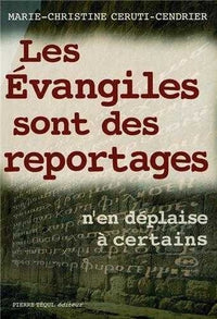 Les Evangiles sont des reportages