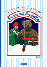 Bonne nuit les petits : Nounours va à la pêche