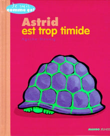 Astrid est trop timide