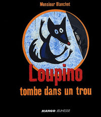 Loupino tombe dans un trou - Sélection du Comité des mamans Hiver 2002 (3-6 ans)