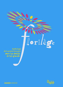 Florilège: Anthologie de la poésie française pour les petits et les grands