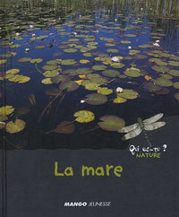 La mare: Qui es-tu ? Nature