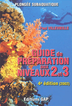 Plongée subaquatique : Guide de préparation aux niveaux 2 et 3