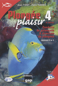 Plongée plaisir 4 : Conduite de palanquée & direction de plongées, Niveaux 4 et 5