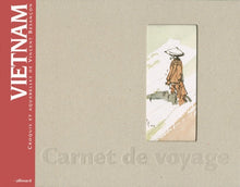 Vietnam : carnet de voyage