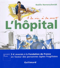 L'HOPITAL, A LA VIE A LA MORT