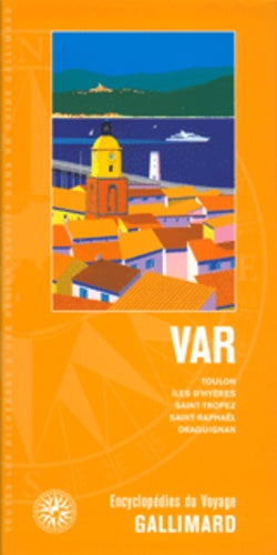 Var: Toulon, îles d'Hyères, Saint-Tropez, Saint-Raphaël, Draguignan