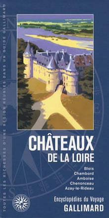 Châteaux de la Loire: Blois, Chambord, Amboise, Chenonceau, Azay-le-Rideau