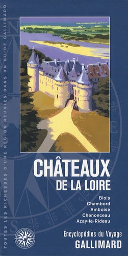 Châteaux de la Loire: Blois, Chambord, Amboise, Chenonceau, Azay-le-Rideau