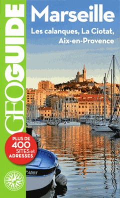 Marseille les Calanques, La Ciotat, Aix-en-Provence: plus de 400 sites et adresses