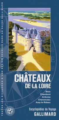 Châteaux de la Loire: Blois, Chambord, Amboise, Chenonceau, Azay-le-Rideau