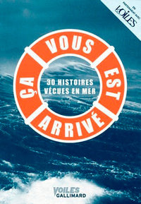 Ça vous est arrivé: 30 histoires vécues en mer