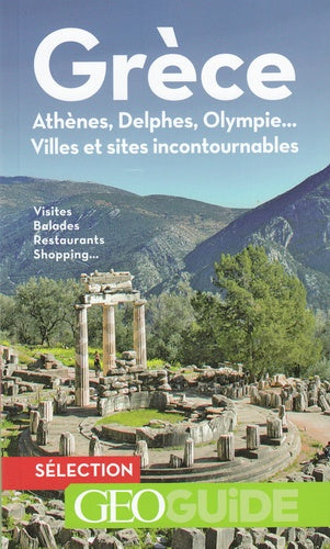 Grèce: Athènes, Delphes, Olympie... Villes et sites incontournables